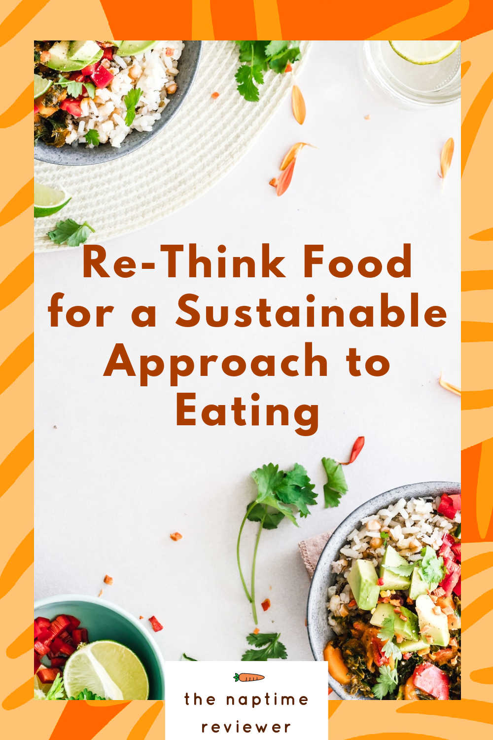 Re-Think Food for a Sustainable Approach to Eating