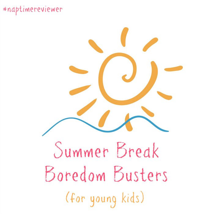 Summer Break Boredom Busters