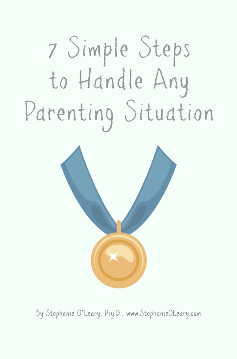 7 Simple Steps to Handle Any Parenting Situation