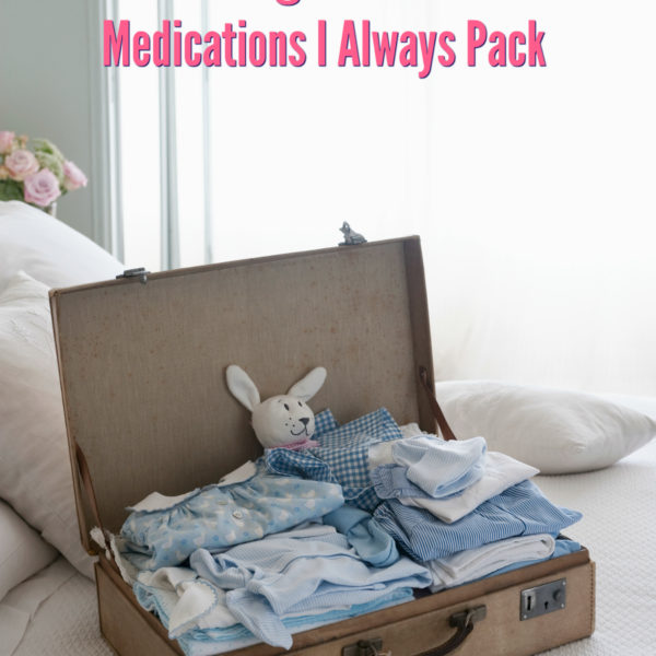 Traveling with Kids: Medications I Travel With
