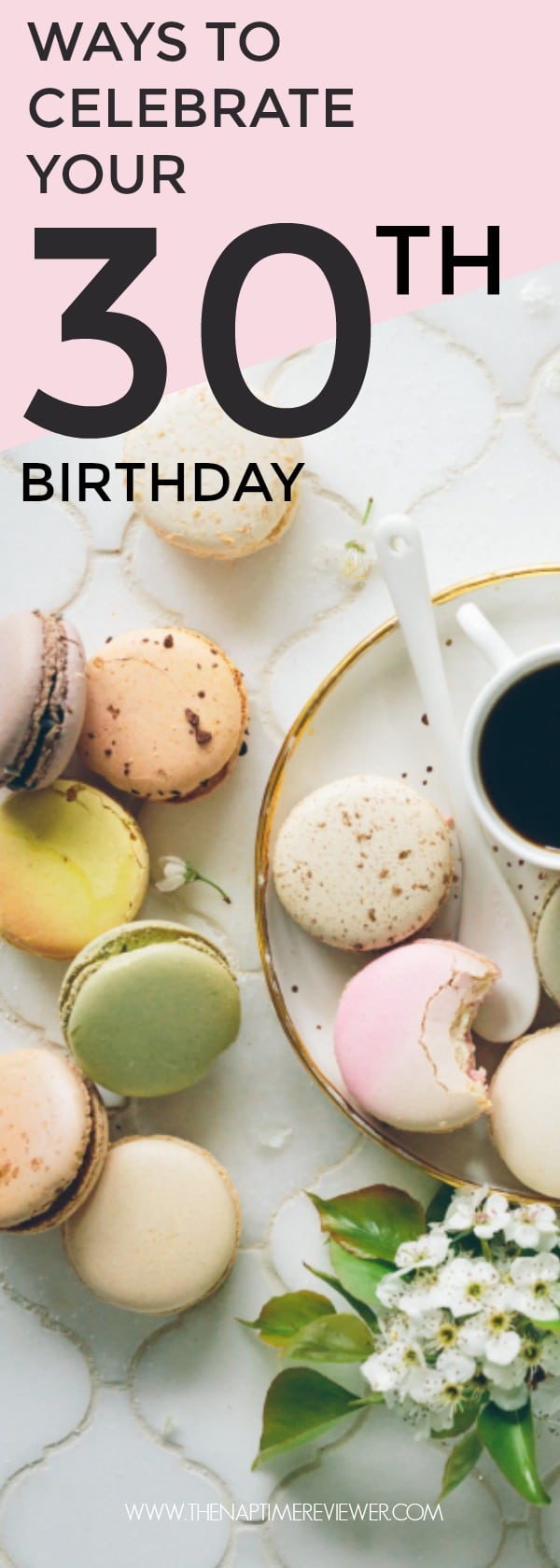 The Big 30: Amazing Ways To Celebrate Your 30th