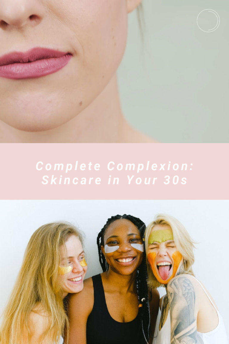 Complete Complexion: Skincare in Your 30s