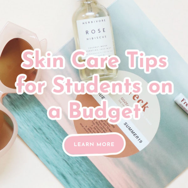 Skin Care Tips for Students on a Budget