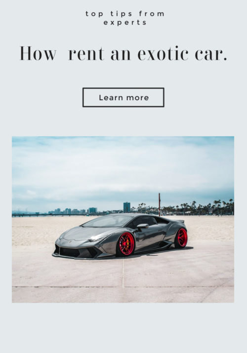 Tips for how to rent an exotic car.
