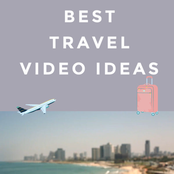 Best Travel Video Ideas