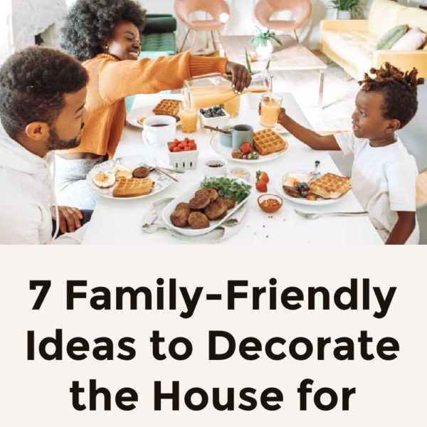 7 Family-Friendly Ideas to Decorate the House for Summer