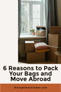 6 Reason to Move Abroad