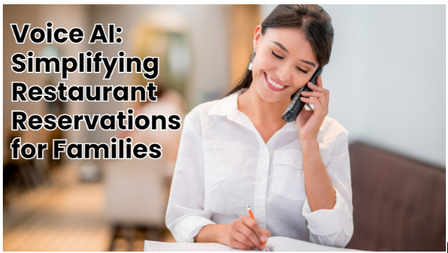 Voice AI: Simplifying Restaurant Reservations for Families