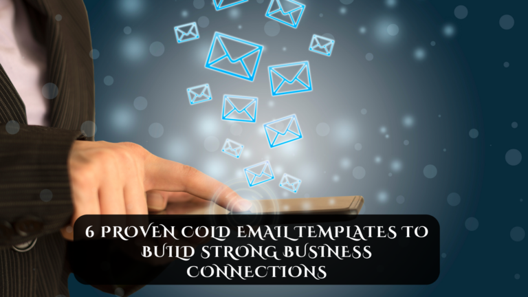 4 Proven Cold Email Templates to Build Strong Business Connections