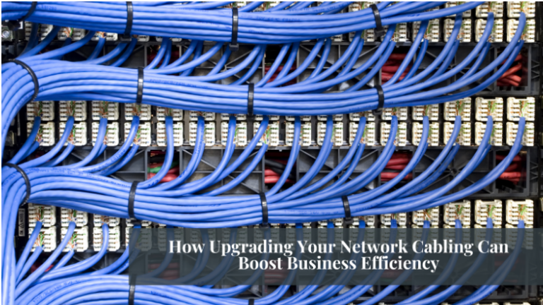 How Upgrading Your Network Cabling Can Boost Business Efficiency