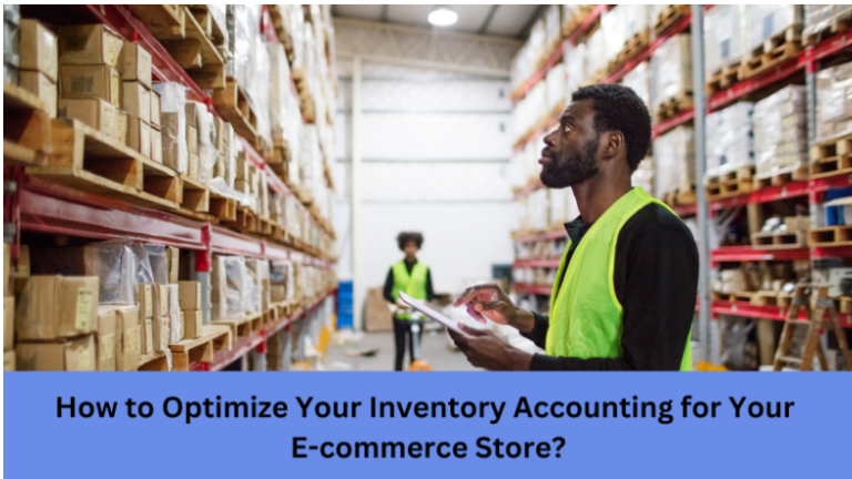 How to Optimize Your Inventory Accounting for Your E-commerce Store?